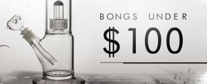 Why You Should Buy Bongs Under 100